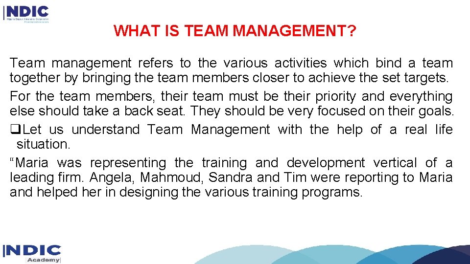 WHAT IS TEAM MANAGEMENT? Team management refers to the various activities which bind a WHAT IS TEAM MANAGEMENT? Team management refers to the various activities which bind a