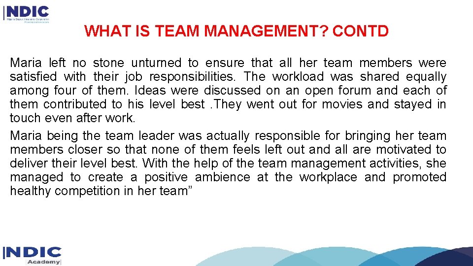 WHAT IS TEAM MANAGEMENT? CONTD Maria left no stone unturned to ensure that all WHAT IS TEAM MANAGEMENT? CONTD Maria left no stone unturned to ensure that all