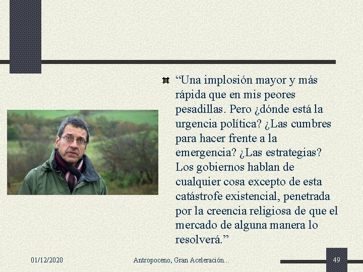 “Una implosión mayor y más rápida que en mis peores pesadillas. Pero ¿dónde está