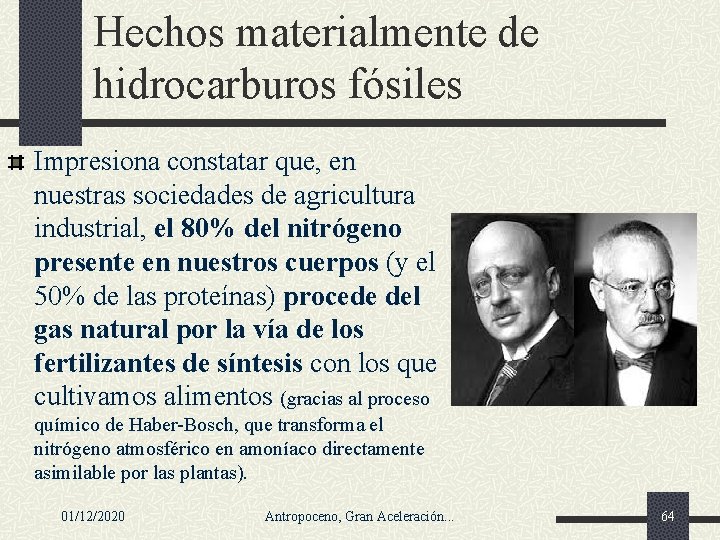 Hechos materialmente de hidrocarburos fósiles Impresiona constatar que, en nuestras sociedades de agricultura industrial,