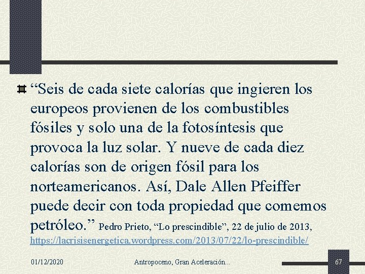 “Seis de cada siete calorías que ingieren los europeos provienen de los combustibles fósiles