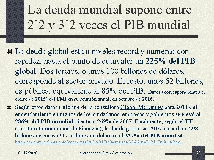 La deuda mundial supone entre 2’ 2 y 3’ 2 veces el PIB mundial