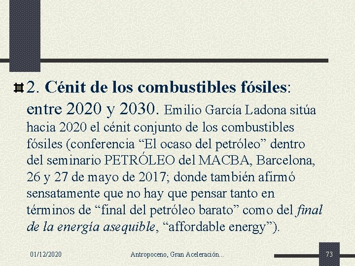 2. Cénit de los combustibles fósiles: entre 2020 y 2030. Emilio García Ladona sitúa