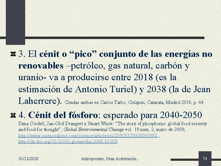 3. El cénit o “pico” conjunto de las energías no renovables –petróleo, gas natural,