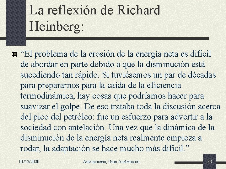 La reflexión de Richard Heinberg: “El problema de la erosión de la energía neta