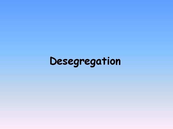 Desegregation 