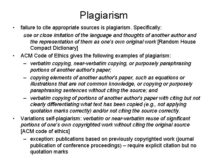 Plagiarism • • • failure to cite appropriate sources is plagiarism. Specifically: use or