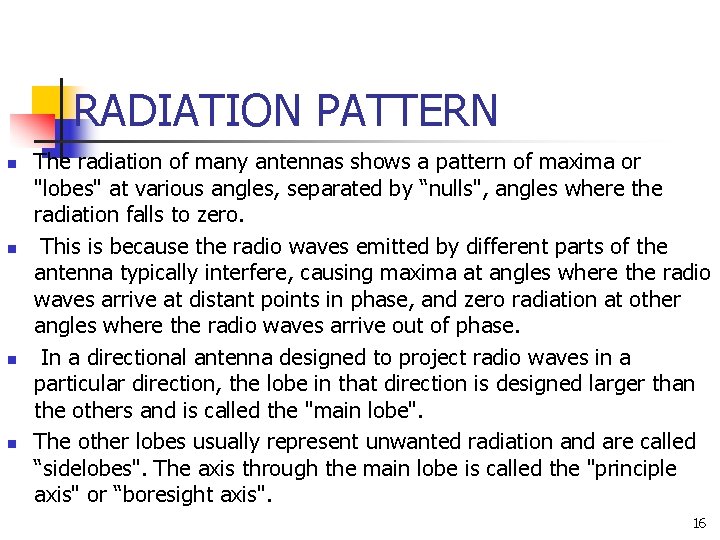 RADIATION PATTERN n n The radiation of many antennas shows a pattern of maxima RADIATION PATTERN n n The radiation of many antennas shows a pattern of maxima