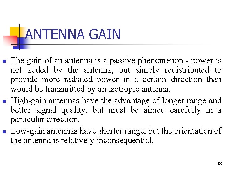 ANTENNA GAIN n n n The gain of an antenna is a passive phenomenon