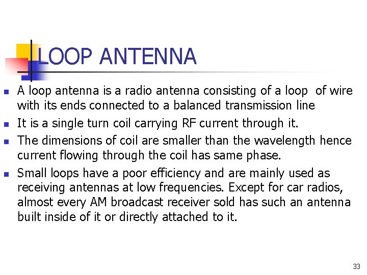 LOOP ANTENNA n n A loop antenna is a radio antenna consisting of a