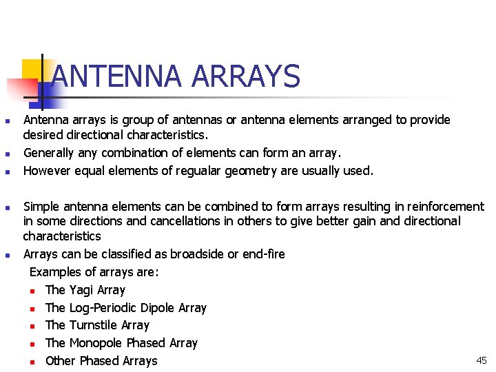 ANTENNA ARRAYS n n n Antenna arrays is group of antennas or antenna elements