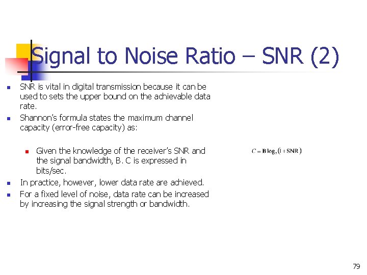 Signal to Noise Ratio – SNR (2) n n SNR is vital in digital