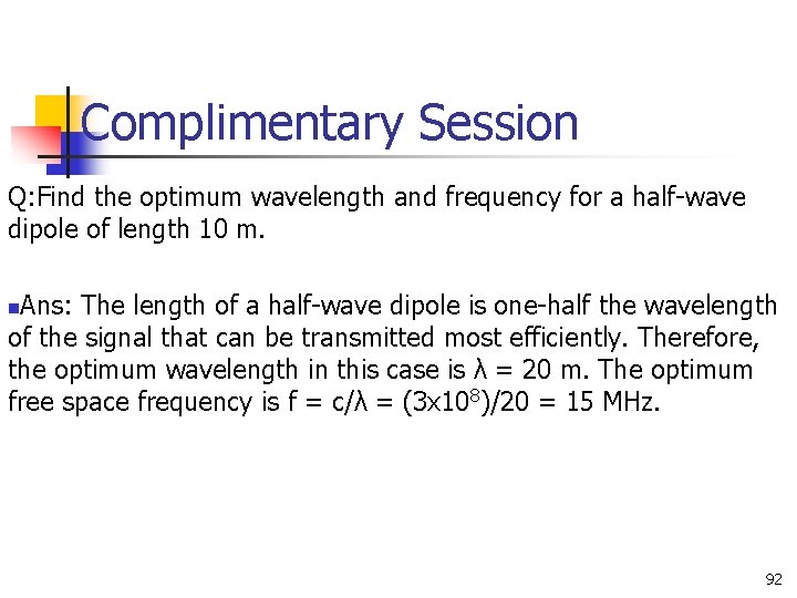 Complimentary Session Q: Find the optimum wavelength and frequency for a half-wave dipole of