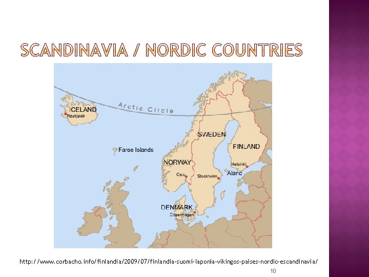 http: //www. corbacho. info/finlandia/2009/07/finlandia-suomi-laponia-vikingos-paises-nordic-escandinavia/ 10 