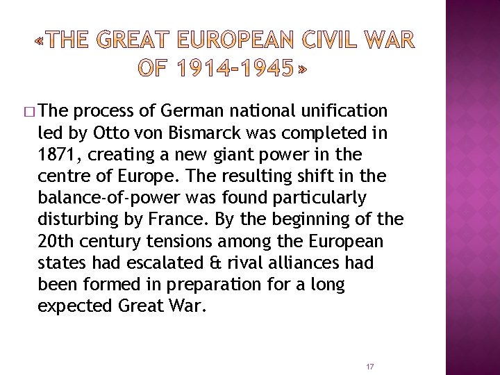 � The process of German national unification led by Otto von Bismarck was completed