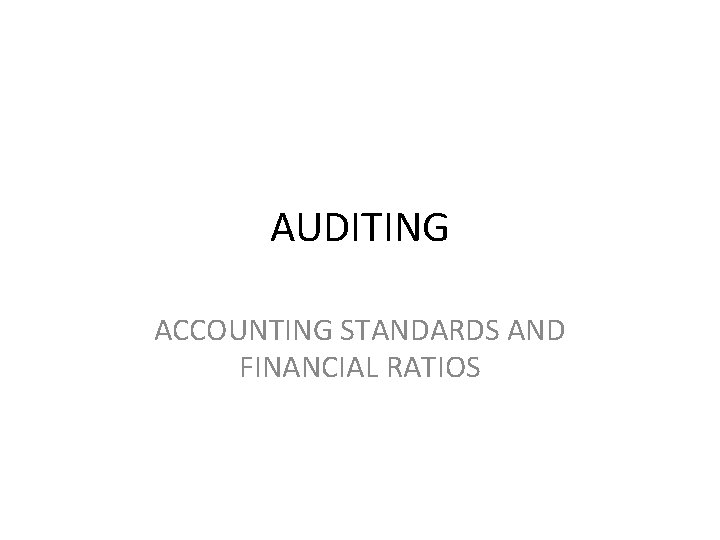 AUDITING ACCOUNTING STANDARDS AND FINANCIAL RATIOS 