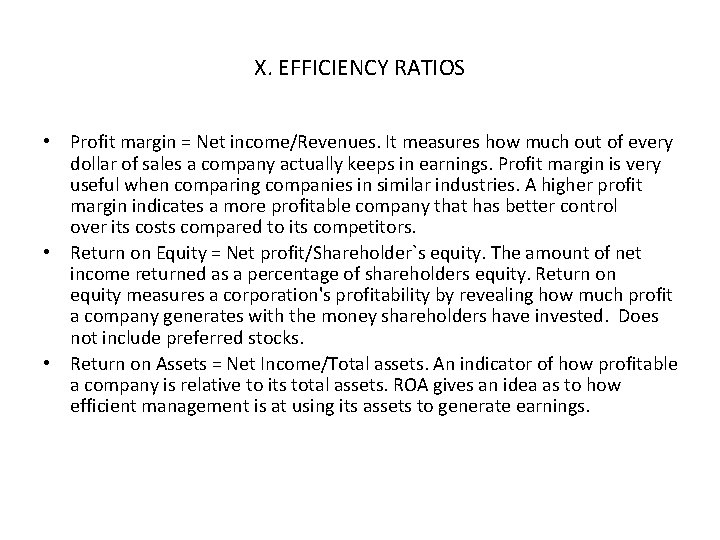 X. EFFICIENCY RATIOS • Profit margin = Net income/Revenues. It measures how much out