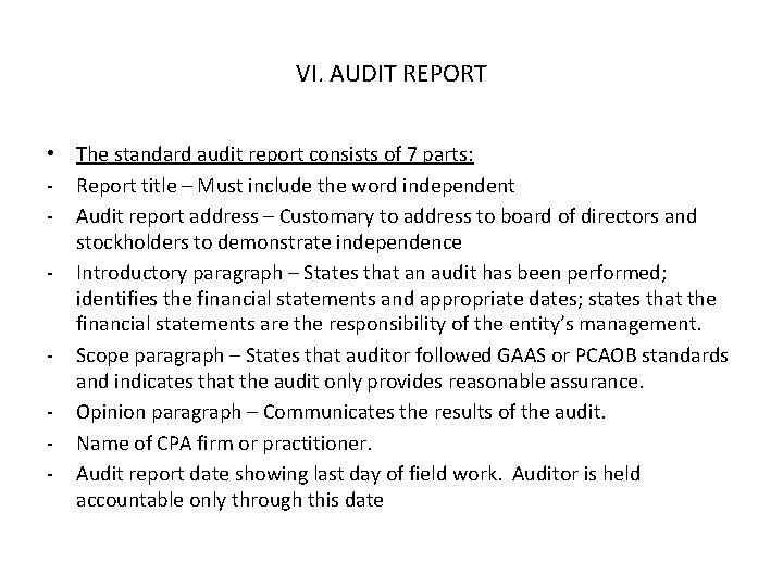 VI. AUDIT REPORT • The standard audit report consists of 7 parts: - Report