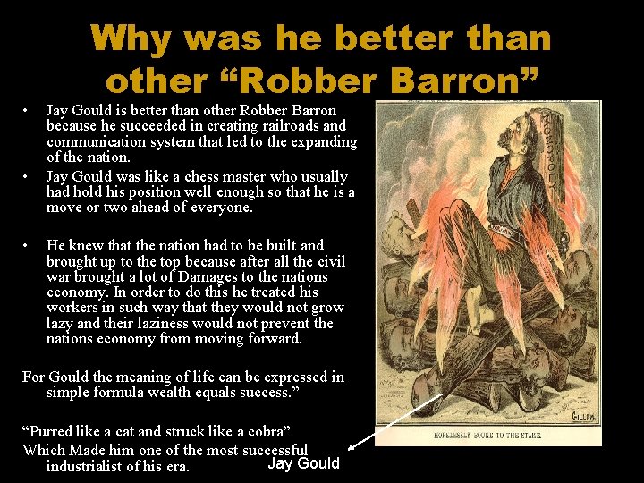  • • • Why was he better than other “Robber Barron” Jay Gould