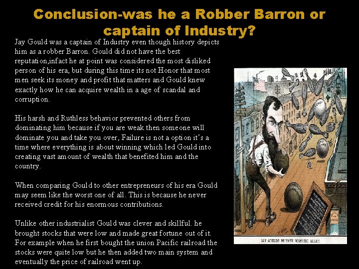 Conclusion-was he a Robber Barron or captain of Industry? Jay Gould was a captain