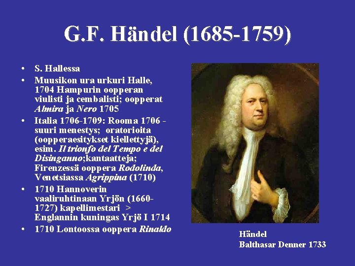 G. F. Händel (1685 -1759) • S. Hallessa • Muusikon ura urkuri Halle, 1704