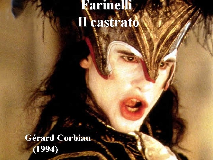Farinelli Il castrato Gérard Corbiau (1994) 