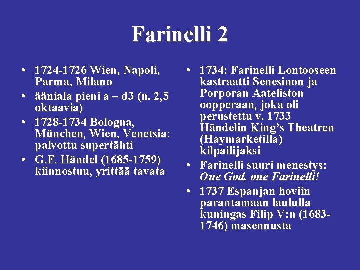 Farinelli 2 • 1724 -1726 Wien, Napoli, Parma, Milano • ääniala pieni a –