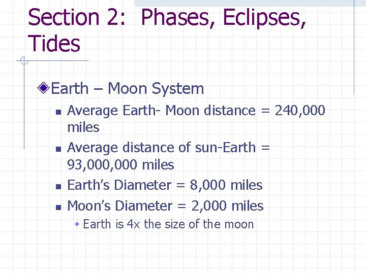 Section 2: Phases, Eclipses, Tides Earth – Moon System n n Average Earth- Moon