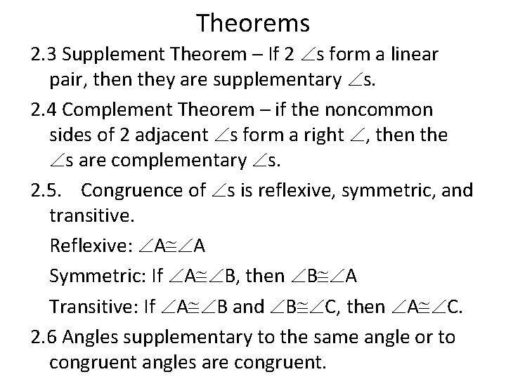 Theorems 2. 3 Supplement Theorem – If 2 s form a linear pair, then