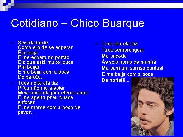 Cotidiano – Chico Buarque n n Seis da tarde Como era de se esperar