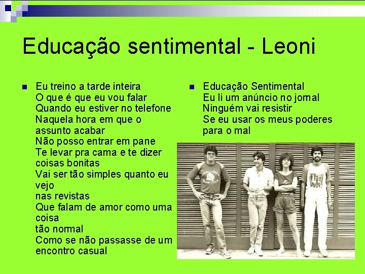 Educação sentimental - Leoni n Eu treino a tarde inteira O que é que