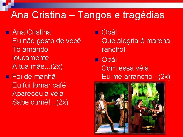 Ana Cristina – Tangos e tragédias n n Ana Cristina Eu não gosto de