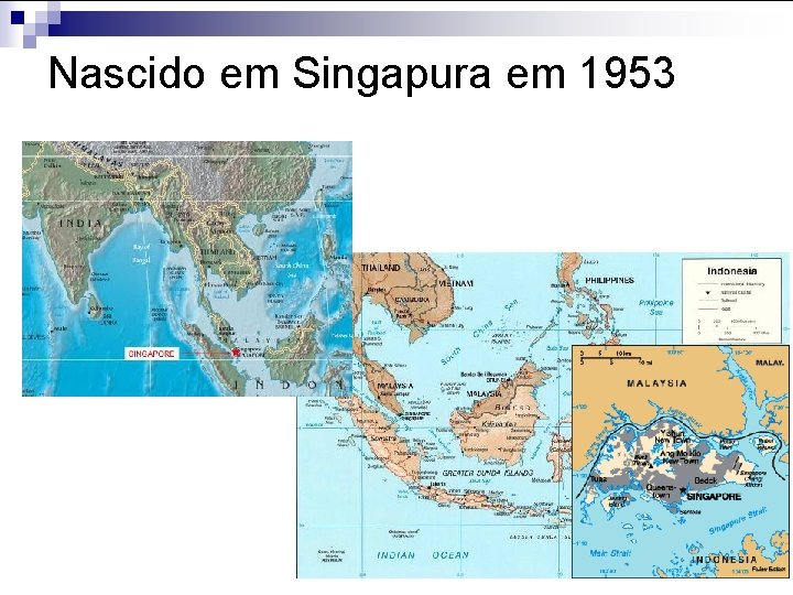 Nascido em Singapura em 1953 