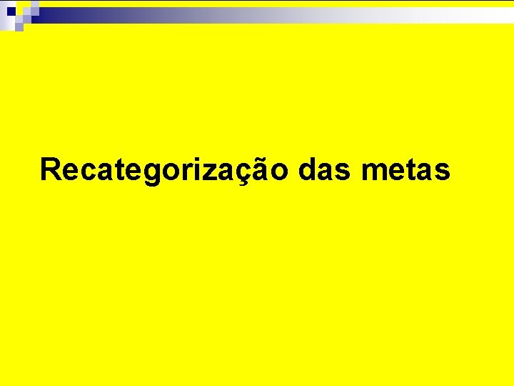 Recategorização das metas 