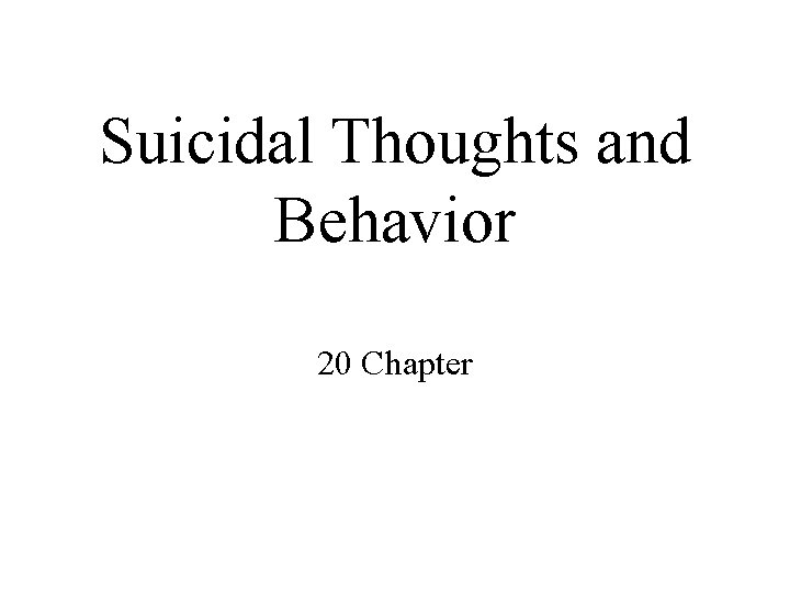 Suicidal Thoughts and Behavior 20 Chapter 