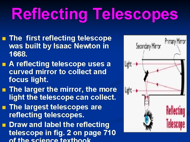 Reflecting Telescopes n n n The first reflecting telescope was built by Isaac Newton