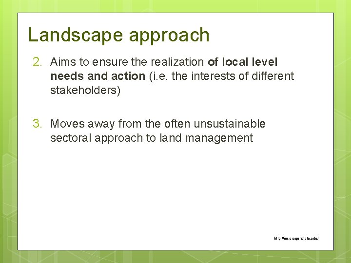 Landscape approach 2. Aims to ensure the realization of local level needs and action
