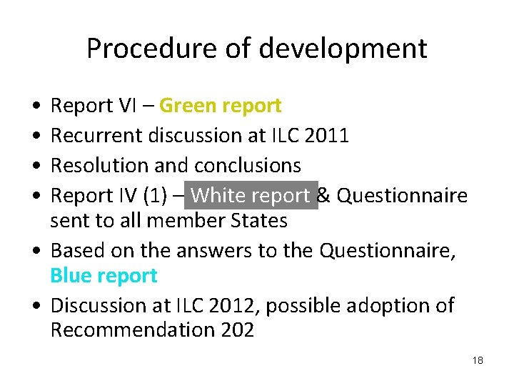 Procedure of development • • Report VI – Green report Recurrent discussion at ILC