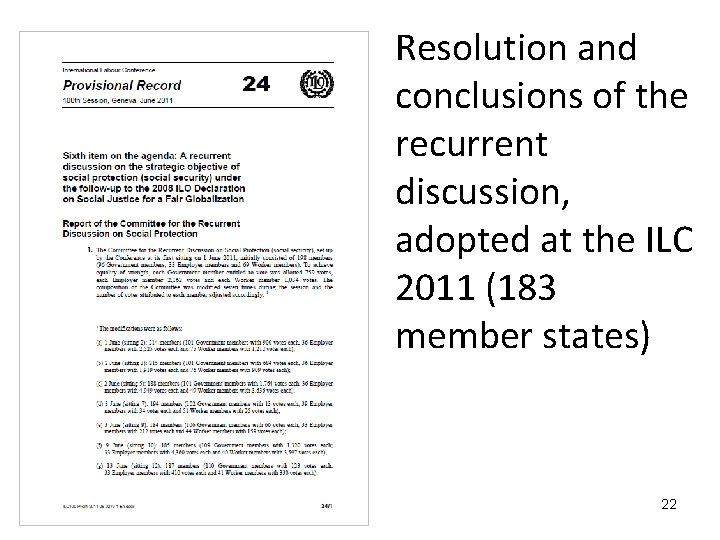 Resolution and conclusions of the recurrent discussion, adopted at the ILC 2011 (183 member