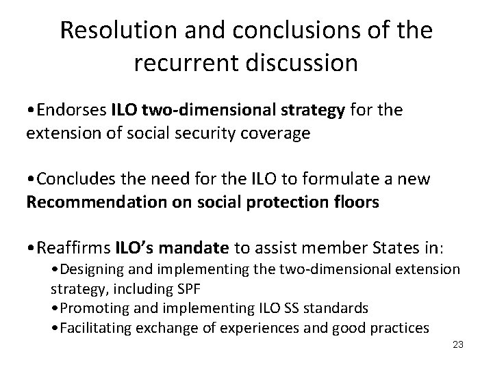 Resolution and conclusions of the recurrent discussion • Endorses ILO two-dimensional strategy for the