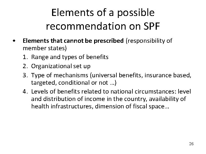 Elements of a possible recommendation on SPF • Elements that cannot be prescribed (responsibility