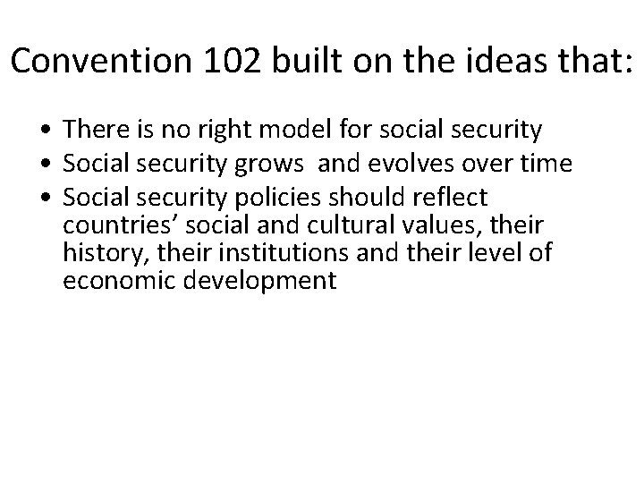 Convention 102 built on the ideas that: • There is no right model for