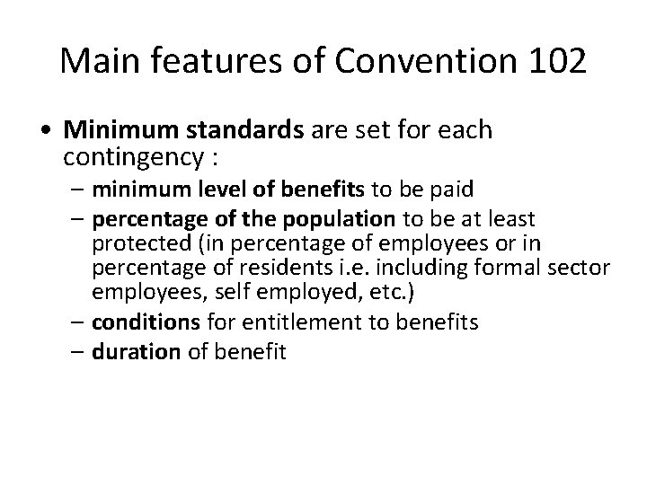 Main features of Convention 102 • Minimum standards are set for each contingency :