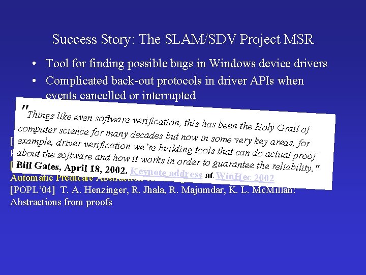 Success Story: The SLAM/SDV Project MSR • Tool for finding possible bugs in Windows