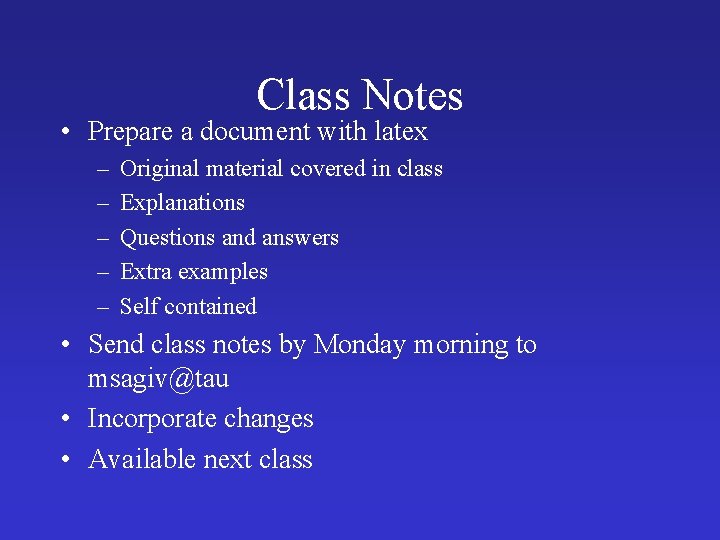 Class Notes • Prepare a document with latex – – – Original material covered