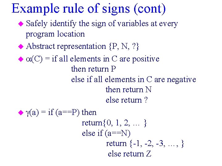 Example rule of signs (cont) u Safely identify the sign of variables at every