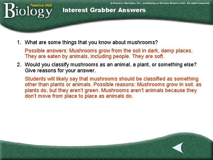 Interest Grabber Answers 1. What are some things that you know about mushrooms? Possible Interest Grabber Answers 1. What are some things that you know about mushrooms? Possible