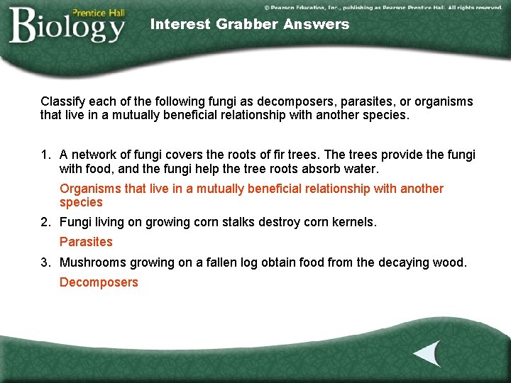 Interest Grabber Answers Classify each of the following fungi as decomposers, parasites, or organisms Interest Grabber Answers Classify each of the following fungi as decomposers, parasites, or organisms