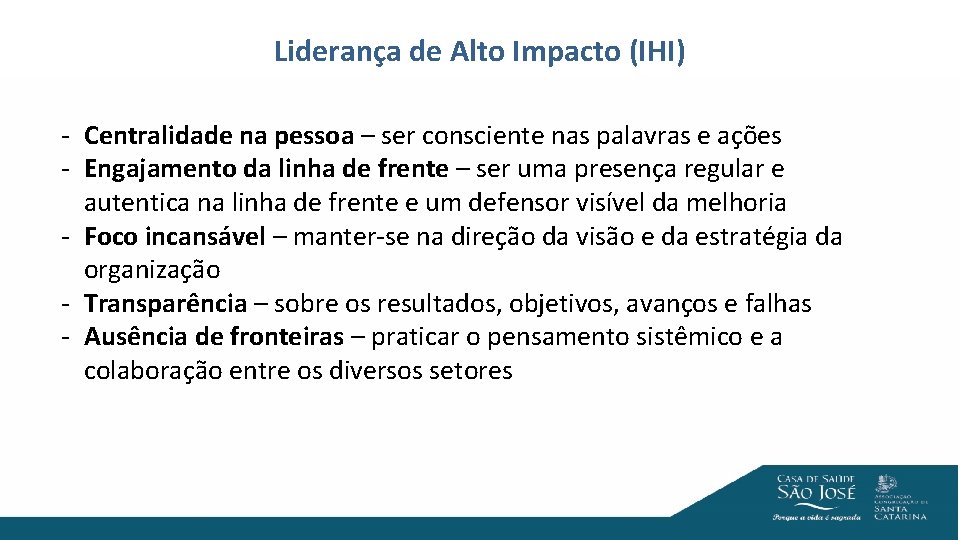 Liderança de Alto Impacto (IHI) - Centralidade na pessoa – ser consciente nas palavras