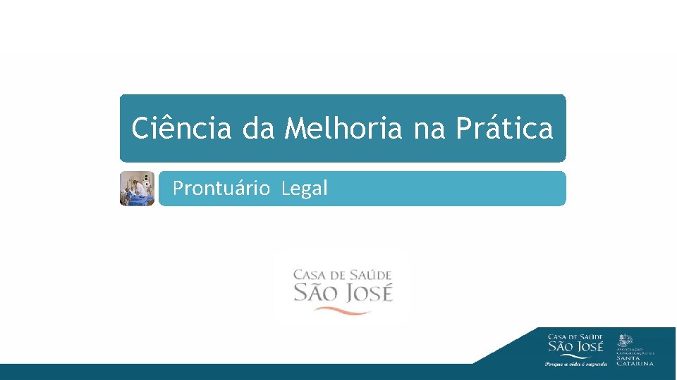 Ciência da Melhoria na Prática Prontuário Legal 